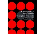 Sustainable City and Creativity. Promoting Creative Urban Initiative